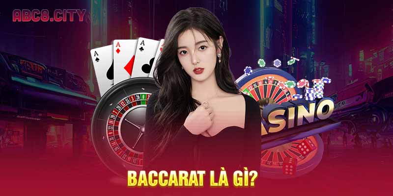 Baccarat là gì?