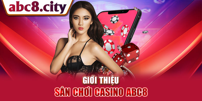 Sân chơi casino ABC8