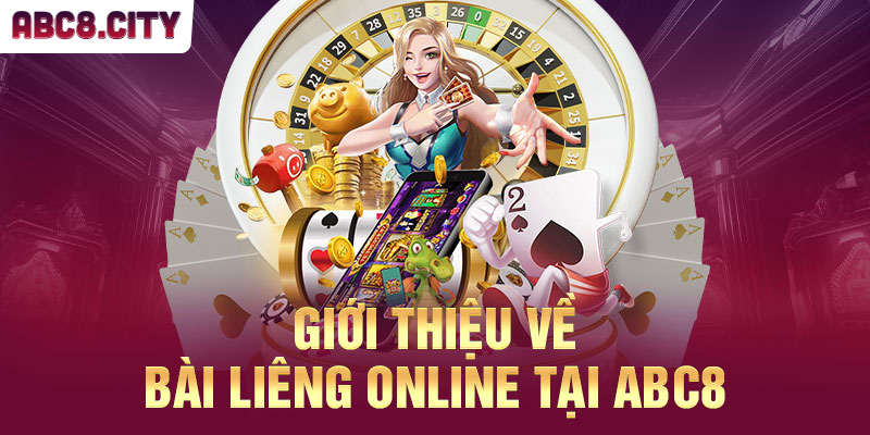 Giới thiệu về bài liêng online tại ABC8