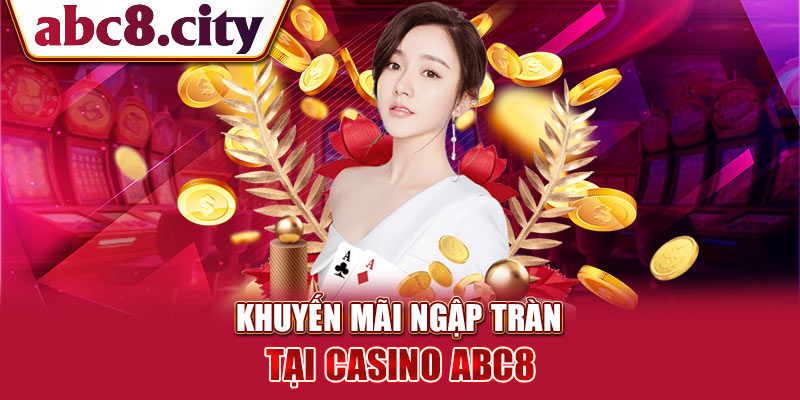 Khuyến mãi casino ABC8