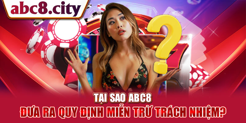 Quy định miễn trừ trách nhiệm ABC8