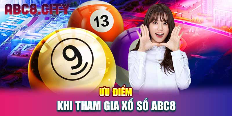 Ưu điểm khi tham gia xổ số ABC8